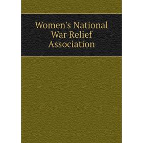 

Книга Women's National War Relief Association