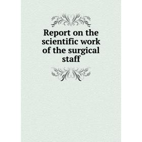 

Книга Report on the scientific work of the surgical staff