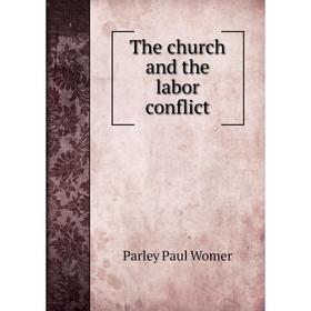 

Книга The church and the labor conflict
