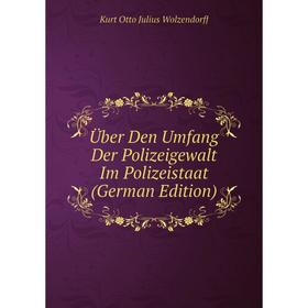 

Книга Über Den Umfang Der Polizeigewalt Im Polizeistaat (German Edition)