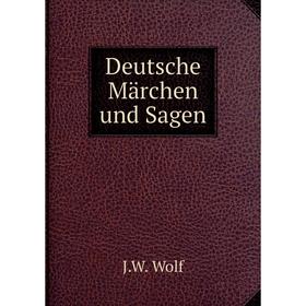 

Книга Deutsche Märchen und Sagen