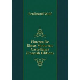 

Книга Floresta De Rimas Modernas Castellanas (Spanish Edition)