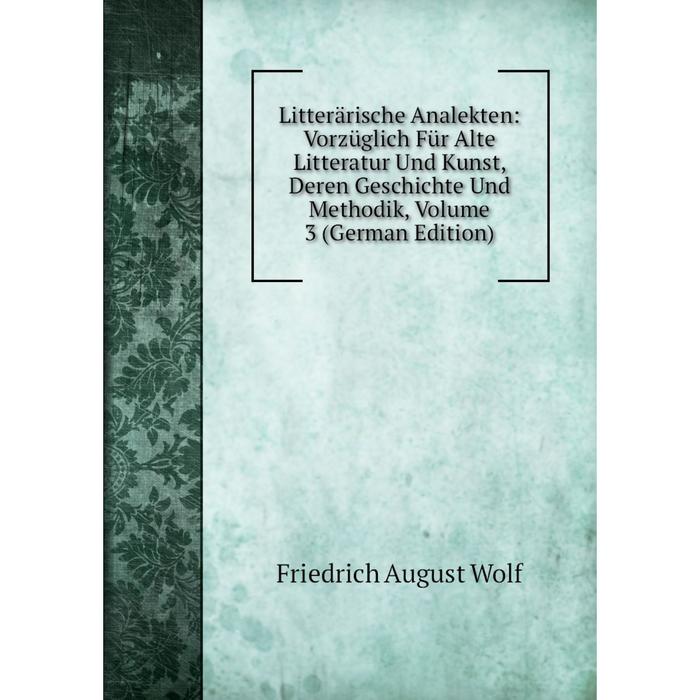 фото Книга litterärische analekten: vorzüglich für alte litteratur und kunst, deren geschichte und methodik, volume 3 nobel press