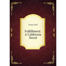 

Книга Fulfillment: A California Novel