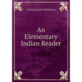 

Книга An Elementary Indian Reader