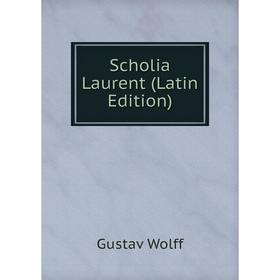 

Книга Scholia Laurent (Latin Edition)