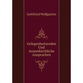 

Книга Gelegenheitsreden Und Ausserkirchliche Ansprachen