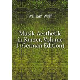 

Книга Musik-Aesthetik in Kurzer, Volume 1