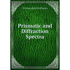 

Книга Prismatic and Diffraction Spectra