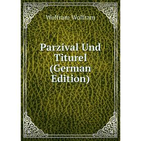 

Книга Parzival Und Titurel