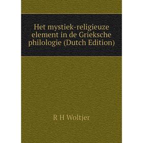 

Книга Het mystiek-religieuze element in de Grieksche philologie (Dutch Edition)