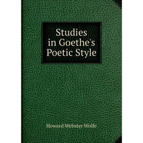 

Книга Studies in Goethe's Poetic Style