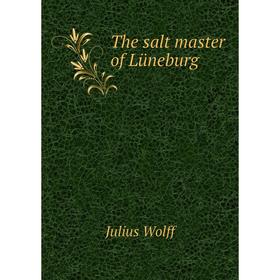 

Книга The salt master of Lüneburg