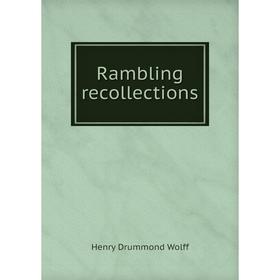 

Книга Rambling recollections