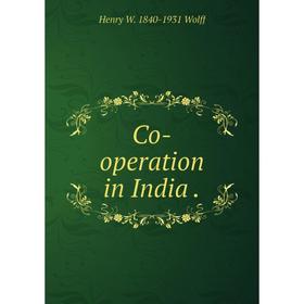 

Книга Co-operation in India.