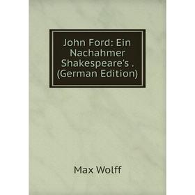

Книга John Ford: Ein Nachahmer Shakespeare's.