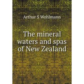 

Книга The mineral waters and spas of New Zealand