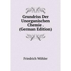 

Книга Grundriss Der Unorganischen Chemie. (German Edition)