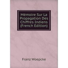 

Книга Mémoire Sur La Propagation Des Chiffres Indiens