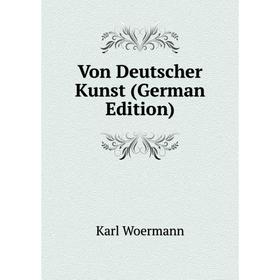 

Книга Von Deutscher Kunst (German Edition)