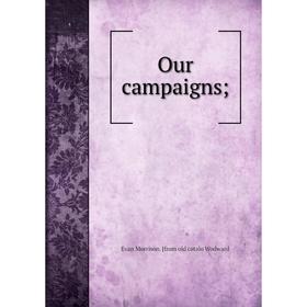 

Книга Our campaigns
