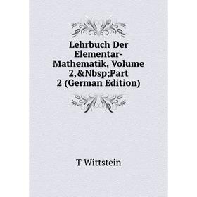 

Книга Lehrbuch Der Elementar-Mathematik, Volume 2,&Nbsp; Part 2
