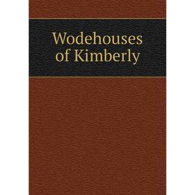 

Книга Wodehouses of Kimberly