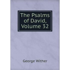 

Книга The Psalms of David, Volume 32