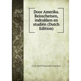 

Книга Door Amerika. Reisschetsen, indrukken en studiën (Dutch Edition)