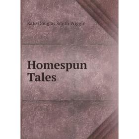 

Книга Homespun Tales