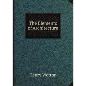 

Книга The Elements of Architecture