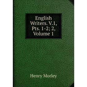 

Книга English Writers. V.1, Pts. 1-2; 2, Volume 1