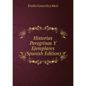 

Книга Historias Peregrinas Y Ejemplares (Spanish Edition)
