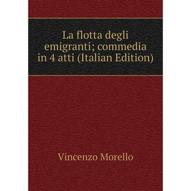 

Книга La flotta degli emigranti; commedia in 4 atti