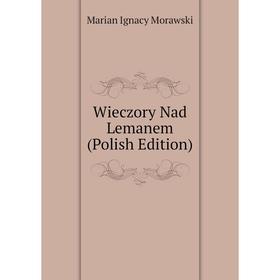 

Книга Wieczory Nad Lemanem (Polish Edition)