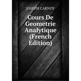 

Книга Cours De Geometrie Analytique (French Edition)