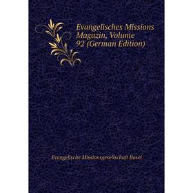 

Книга Evangelisches Missions Magazin, Volume 92 (German Edition)