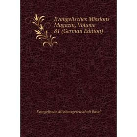 

Книга Evangelisches Missions Magazin, Volume 81 (German Edition)
