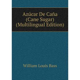 

Книга Azúcar De Caña (Cane Sugar) (Multilingual Edition)