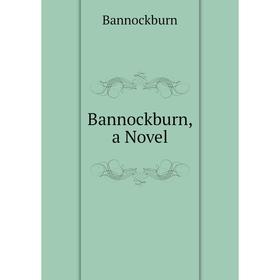 

Книга Bannockburn, a Novel