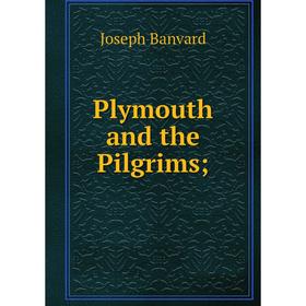 

Книга Plymouth and the Pilgrims