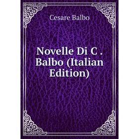 

Книга Novelle Di C Balbo