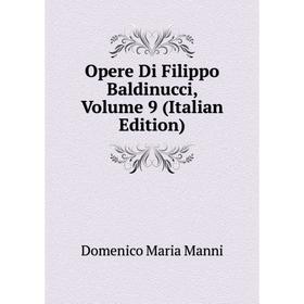 

Книга Opere Di Filippo Baldinucci, Volume 9