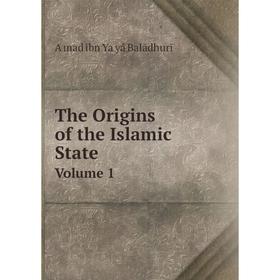 

Книга The Origins of the Islamic State Volume 1