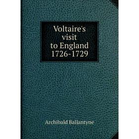

Книга Voltaire's visit to England 1726-1729