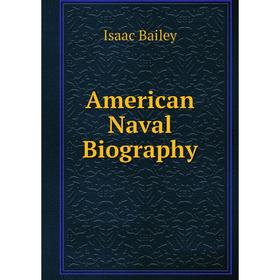 

Книга American Naval Biography