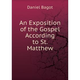 

Книга An Exposition of the Gospel According to St. Matthew