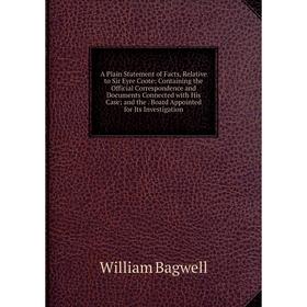 

Книга A Plain Statement of Facts, Relative to Sir Eyre Coote