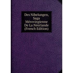 

Книга Des Nibelungen, Saga Mérovingienne De La Néerlande (French Edition)