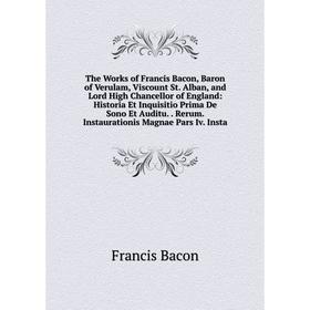 

Книга The Works of Francis Bacon, Baron of Verulam, Viscount